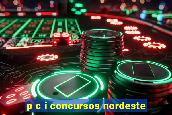p c i concursos nordeste